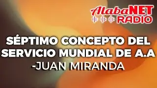 S&eacute;ptimo concepto del servicio mundial de A.A - Juan Miranda