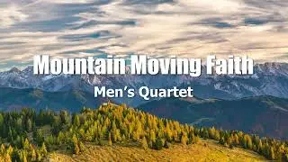 Mountain-Moving Faith I Acapella I Men's Group