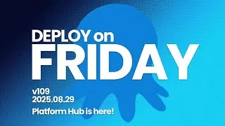 Deploy on Friday, Ep. 109 -- Platform Hub is here!