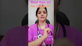 best hair oil for children#smoothand silky hair