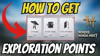 How To Get Exploration Points In Where Winds Meet!