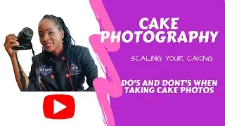CAKE PHOTOGRAPHY || DO'S AND DONT'S WHEN TAKING CAKE PHOTOS.
