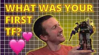 What was your first Transformer?