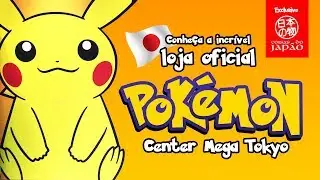 Turismo no Jap&atilde;o: Conhe&ccedil;a a Mega Loja Pok&eacute;mon em T&oacute;quio