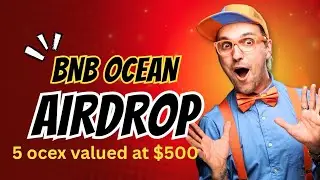 Получите 5 токенов OCEX стоимостью 500 долларов к 2026 году | Аирдроп BNB Ocean для всех участник...