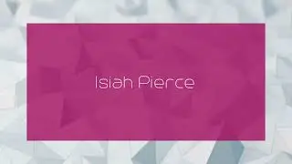Isiah Pierce - appearance