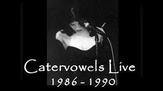 Caterwaul - Catervowels Live 1986 - 1990