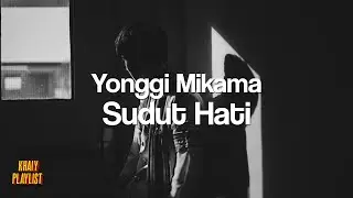 Yonggi Mikama - Sudut Hati [Unofficial Lyrics]
