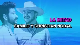 Camilo y Christian Nodal - La mitad (Karaoke)