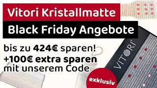 Vitori Kristallmatte Black Friday Angebote 2023 - 110&euro; zus&auml;tzlich sparen!