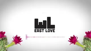 EAST LOVE - SWEET ARIZONA
