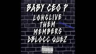 Baby CEO P - Long Live Them Members (Ft . Dblocc Quez)