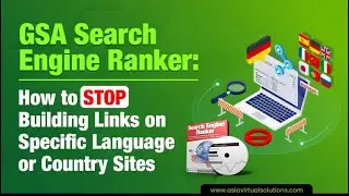 Enhancing Link Building Campaigns with GSA's Language & Country Filters