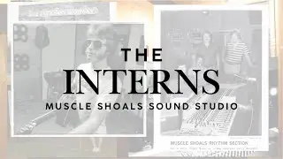 The Interns - Muscle Shoals Sound Studio