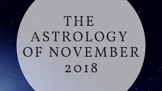 The Astrology of November 2018