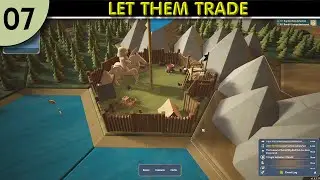 (07) LET THEM TRADE = Gameplay 4K 60 FPS