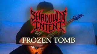 SHADOW OF INTENT - Frozen Tomb | Full guitar cover | With tabs