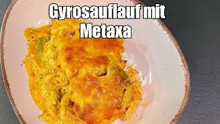 Gyrosauflauf mit Metaxa cremiges Ofengericht mit K&auml;se einfaches Rezept