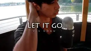 James Bay - Let it Go (Cover by Vis Chau)