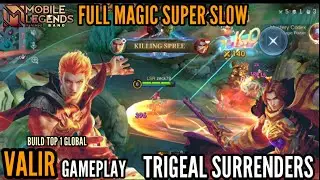 Valir makes trigeal surrenders full magic Op damage super slow! Best build top 1 global mlbb