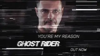 Ghost Rider - You're My Reason