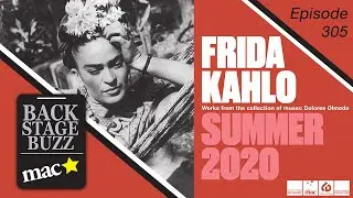 Backstage Buzz at the MAC - Ep305: Frida Kahlo is Coming to the Cleve Carney Gallery!