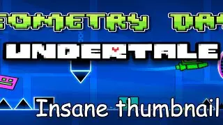 All Undertale Levels by EternaswipVMAX - Geometry Dash