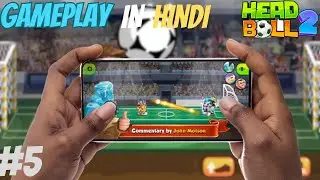 HEAD BALL 2 : Tournament Gameplay 5 (ios, andriod) in Hindi @sankaragamerz
