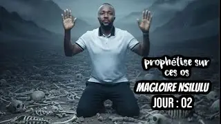 Prophétise sur ces os | proph. Magloire Nsilulu 