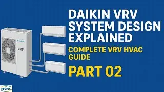 Daikin VRV System Design | Complete VRV HVAC Guide &ndash; Part 2