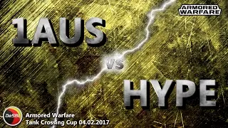 1AUS vs HYPE - Armored Warfare - Tank Crossing Cup (04.02.2017) [+18]