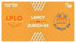 U16 Men National｜Day 3: LANCY vs. ZURICH 93