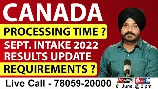 CANADA - PROCESSING TIME ? SEPT. INTAKE 2022 RESULTS UPDATE | REQUIREMENTS ?