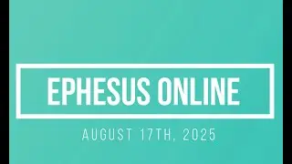 Ephesus Worship August 17 2025