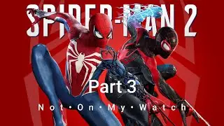 Marvel's Spider-Man 2 Part 3 | Not on my Watch (HD)