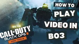 HOW TO PLAY VIDEO IN BO3 MODTOOLS