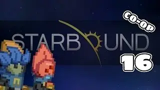 Savage Lands - Starbound Multiplayer Co-op #16 [Starbound 1.0 Gameplay]