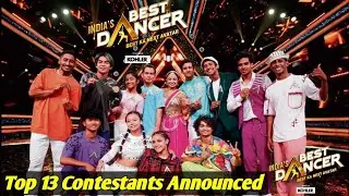 Top 13 Contestants India's Best Dancer - IBD Season 3 full episode Today - Promo - Performance