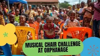 Fun Chair Game with Children at Blessed Assurance Orphanage  Kids Play & Laugh Challenge