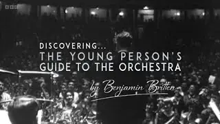Discovering... The Young Person's Guide to the Orchestra by Benjamin Britten (BBC)