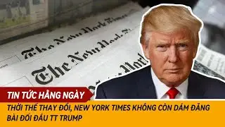 Times change, New York Times no longer dares to confront President Trump - Global TV