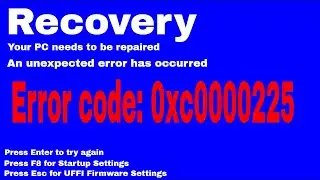 Fixed 0xc0000225 Error Code on Windows 10