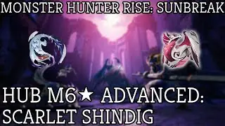 Monster Hunter Rise Sunbreak: M6 Hub Quest Advanced: Scarlet Shindig