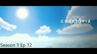 Craftopia Season 1 Ep 12