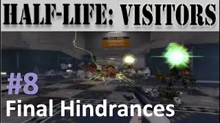 Half-Life: Visitors (Mod) Rozdział 8 Final Hindrances