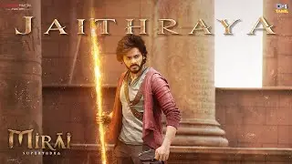 Jaithraya | Mirai | Teja Sajja | Karthik G | Gowra Hari |Ram, Sabitha,  Sunandhan, Parthiban,D Mohan