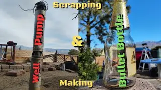Scrapping a Well Pump and Perfecting the Bullet Bottle - ASMR