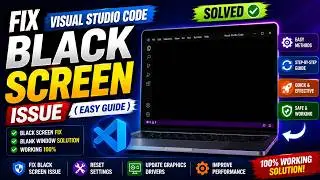 Fix Visual Studio Code Black Screen Issue (Easy Guide)