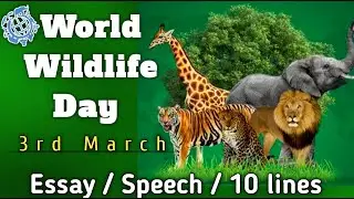 Essay on World Wildlife Day | World Wildlife Day essay in English | World Wildlife Day 2024