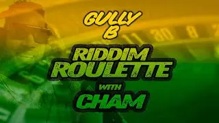 Cham - #RiddimRoulette | Dancehall + Grime Freestyle | Gully B